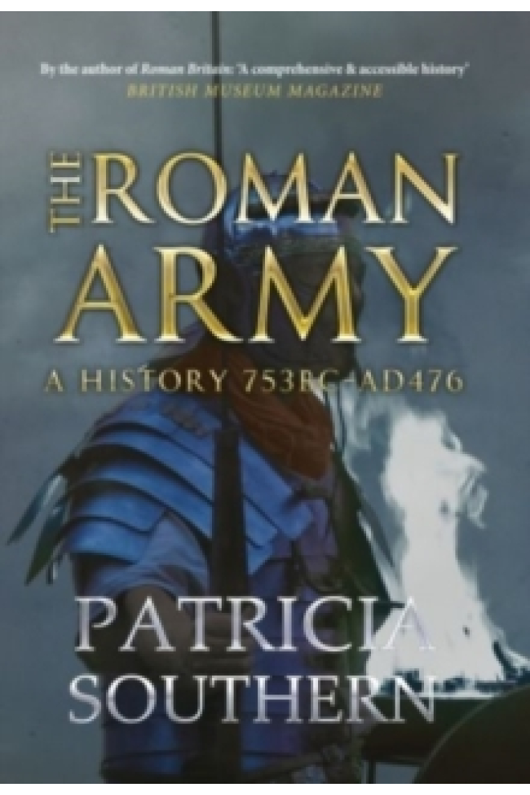 The roman army: a history 753 BC-AD 476