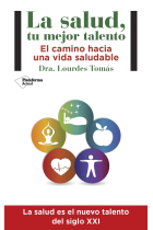 La salud, tu mejor talento. El camino hacia una vida saludable