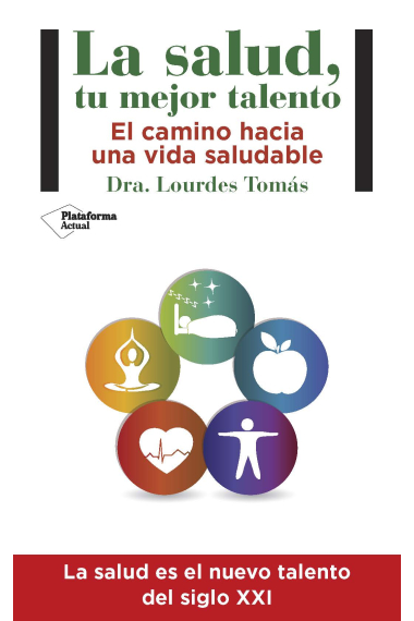 La salud, tu mejor talento. El camino hacia una vida saludable