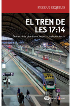 El tren de les 17:14. Democràcia, pluralisme, benestar,  independència