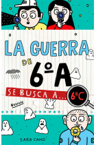 La guerra de 6ºA 5. Se busca a... 6ºC