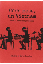 Cada mesa, un Vietnam. Sobre el oficio del periodismo