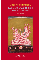 Las máscaras de Dios. Vol.2. Mitología oriental