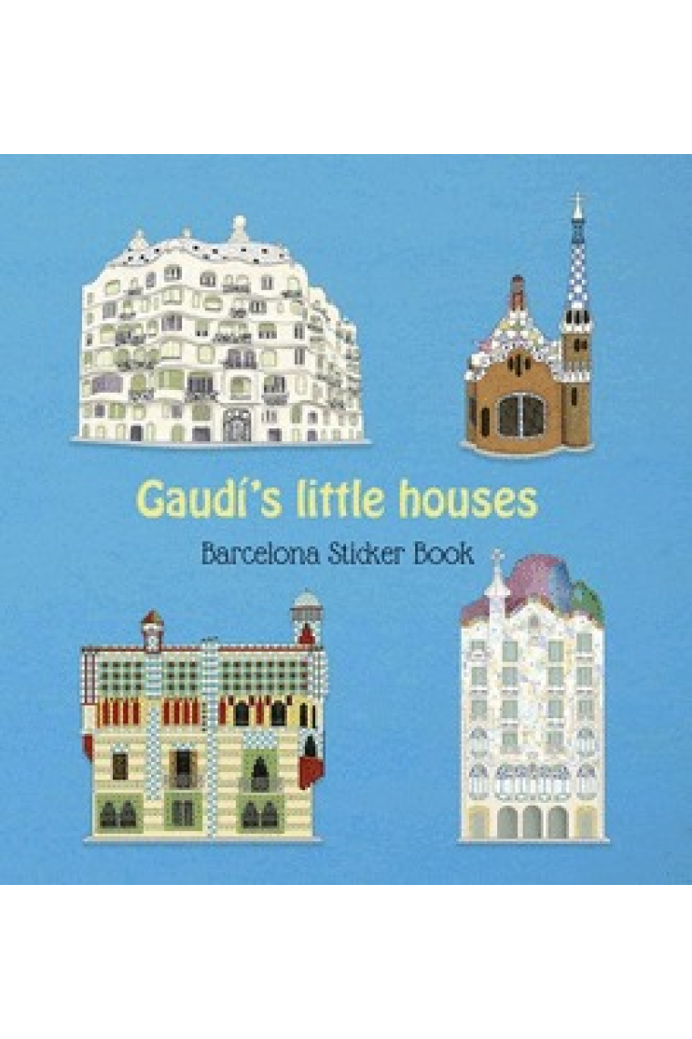 Gaudí's little houses (Barcelona Sticker Book)