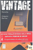 Vintage. Un thriller fascinante sobre guitarras míticas, artistas legendarios y lugares emblemáticos del rock y el blues