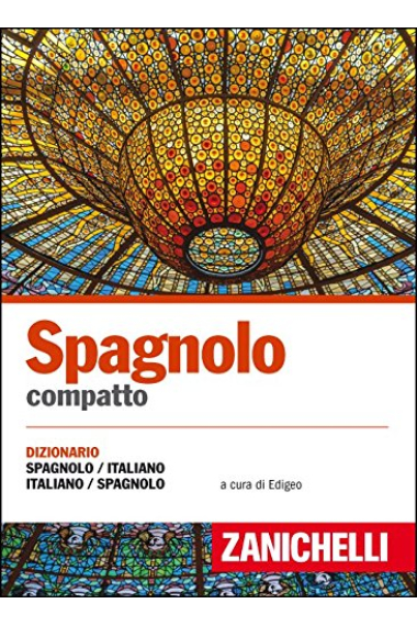 Spagnolo compatto. Dizionario spagnolo-italiano, italiano-spagnolo (I dizionari compatti)