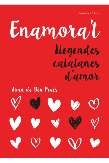 Enamora't. Llegendes catalanes d'amor