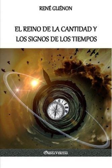 El reino de la cantidad y los signos de los tiempos