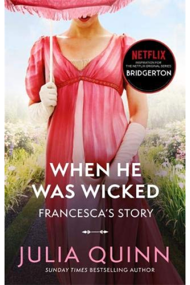 When He Was Wicked (Bridgerton Family 6) Francesca's Story