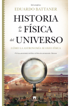 Historia de la física del universo. Cómo la astronomía se hizo física