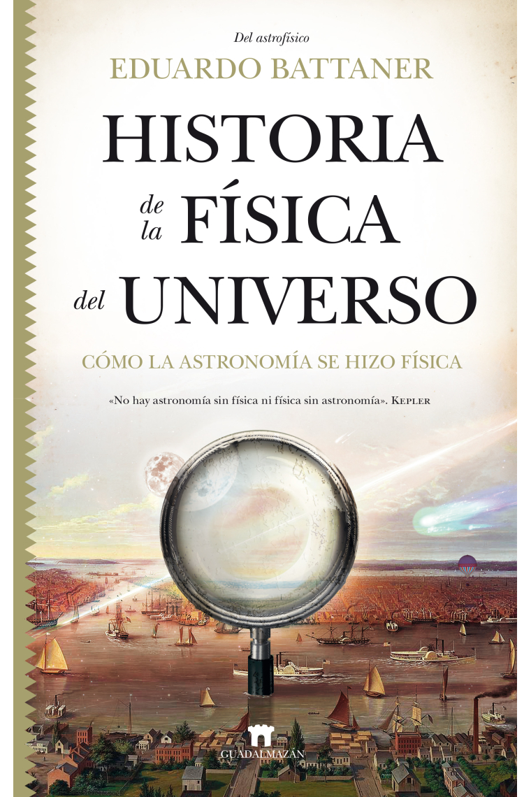 Historia de la física del universo. Cómo la astronomía se hizo física