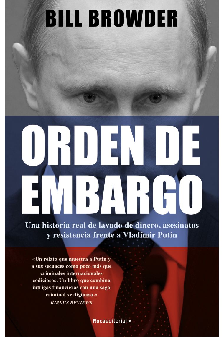 Orden de embargo. Una historia real de lavado de dinero, asesinatos y resistencia frente a Vladímir Putin