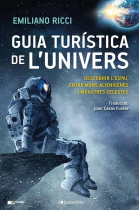 Guia turística de l'Univers. Descubrir l'espai, entre mons alienígenes i monstres celestes