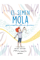 El semen mola (però necessites saber com funciona)