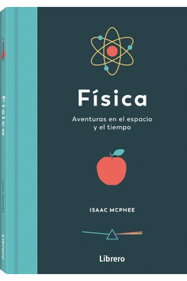 Física. Aventuras en el espacio y en el tiempo