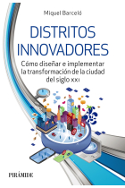 Distritos innovadores. Cómo diseñar e implementar la transformación de la ciudad del siglo XXI