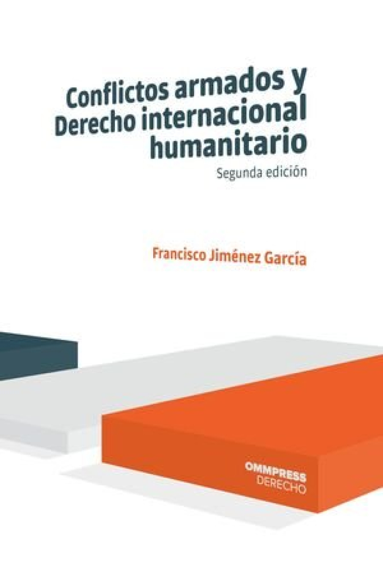 CONFLICTOS ARMADOS Y DERECHO INTERNACIONAL HUMANITARIO 2ª EDIC.