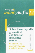 Sobre historiografía gramatical e codificación lingüística (1955-1971). O Epítome de gramática galeg