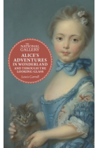 Alice's Adventures in Wonderland: and Through the Looking Glass (The National Gallery Masterpiece Classics)