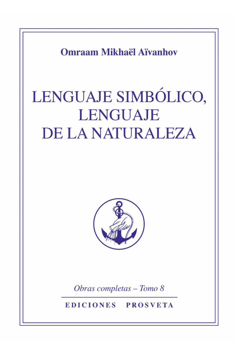 Lenguaje simbólico, lenguaje de la naturaleza (Tomo 8)