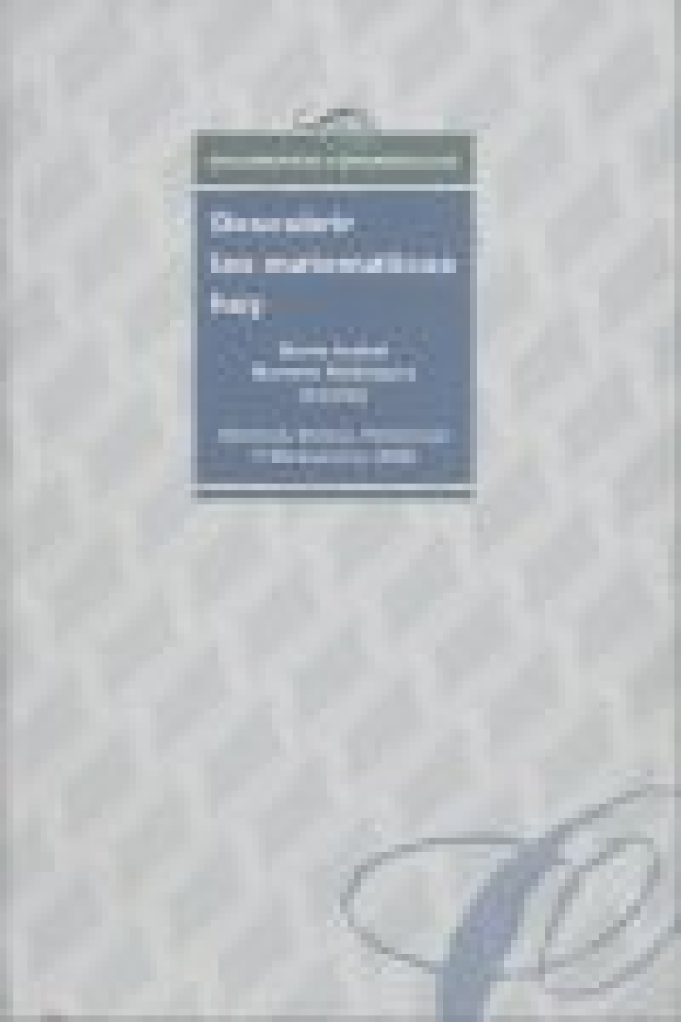 DESCUBRIR LAS MATEMÁTICAS HOY SOCIEDAD, CIENCIA, TECNOLOGÍA Y MATEMÁTICAS 2006