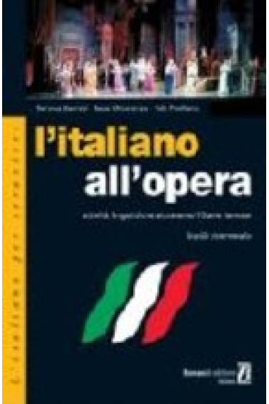 L'italiano all'opera. attività linguistiche attraverso 15 arie famose