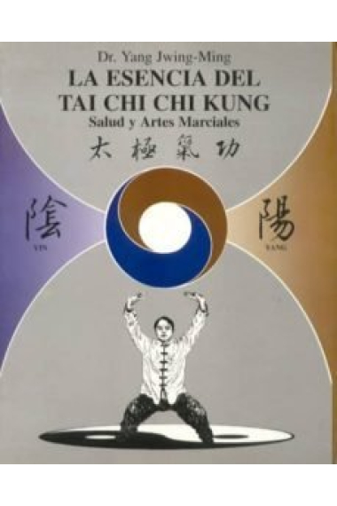 La Esencia del Tai Chi Chi Kung.