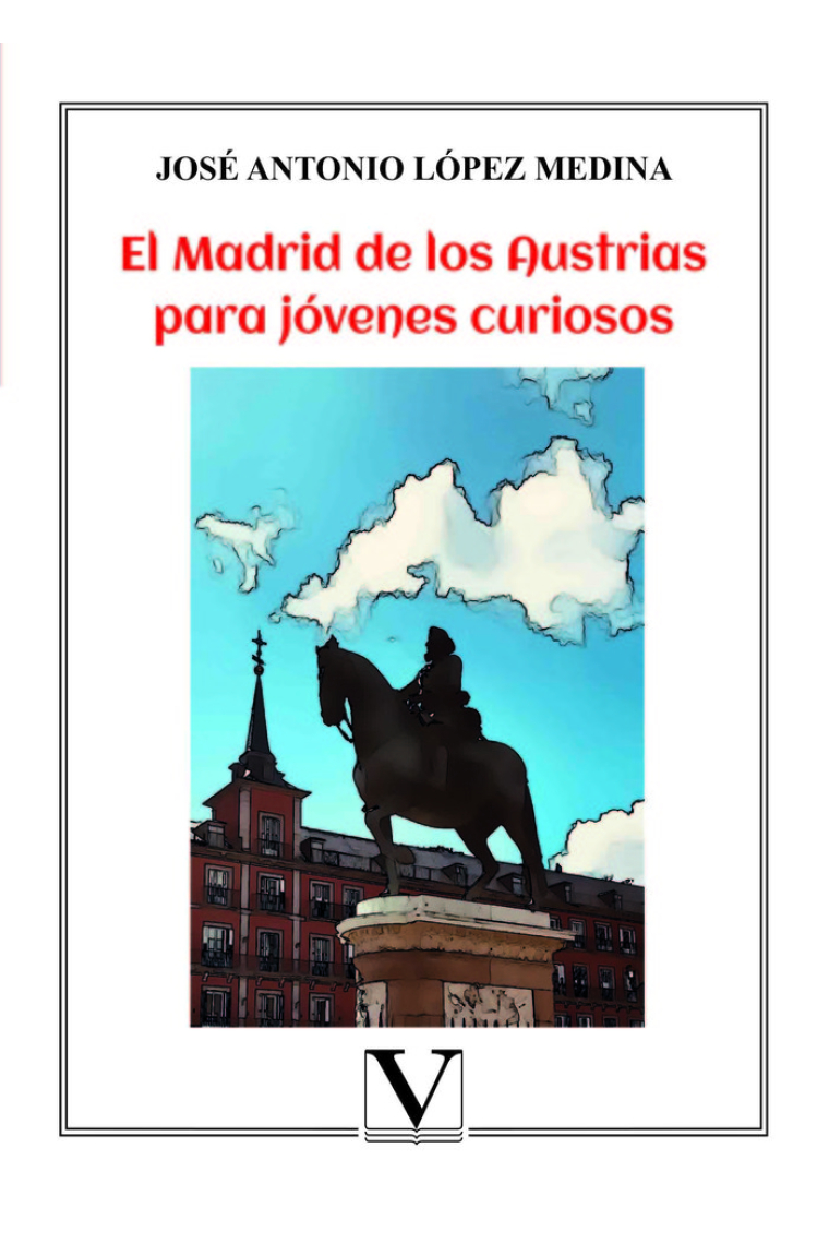 El Madrid de los Austrias para jóvenes curiosos