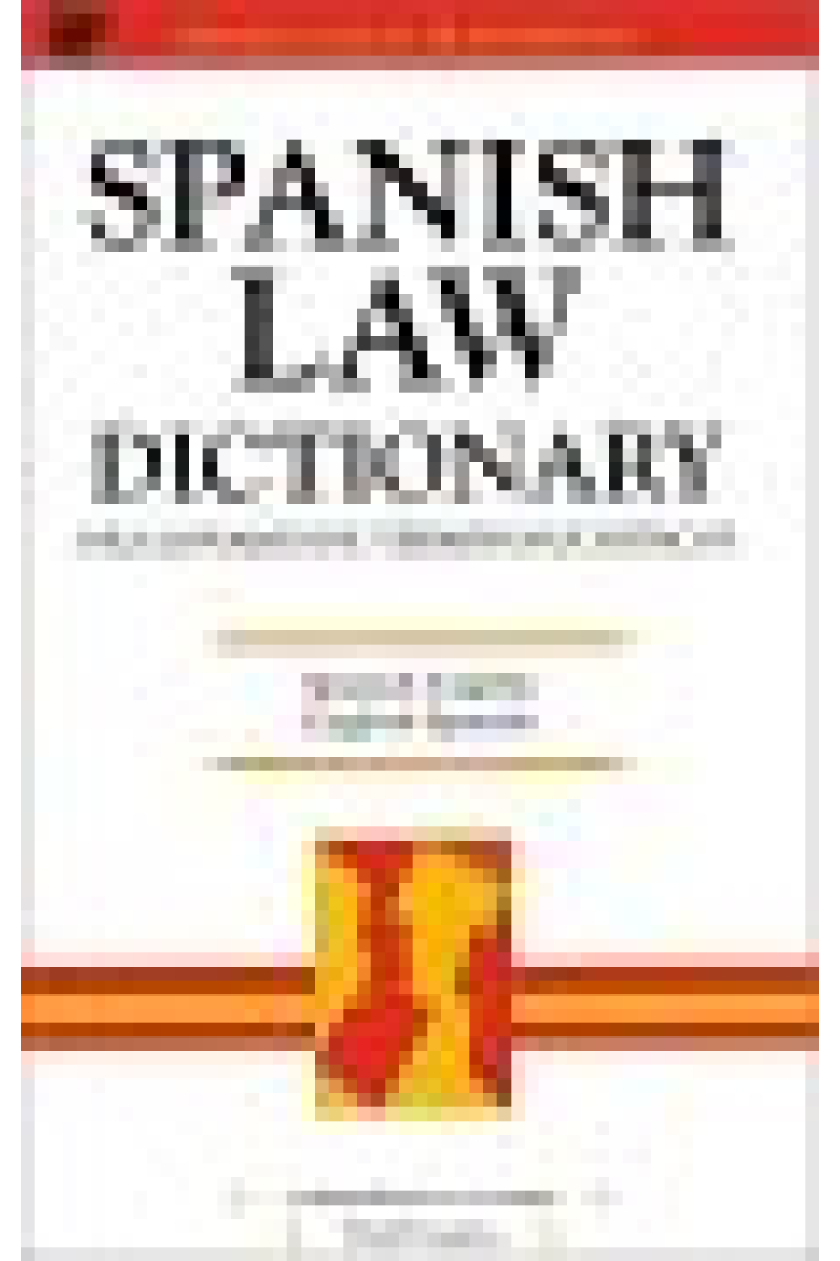 Spanish law dictionary =  Diccionario de términos jurídicos : Spanish-English/English-Spanish