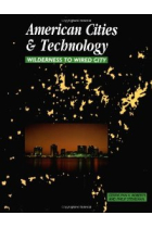 American cities and technology. Wilderness to wired city