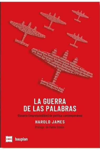 La guerra de las palabras. Un glosario (imprescindible) de política contemporánea