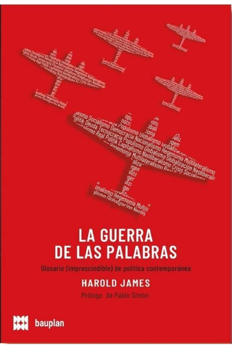 La guerra de las palabras. Un glosario (imprescindible) de política contemporánea