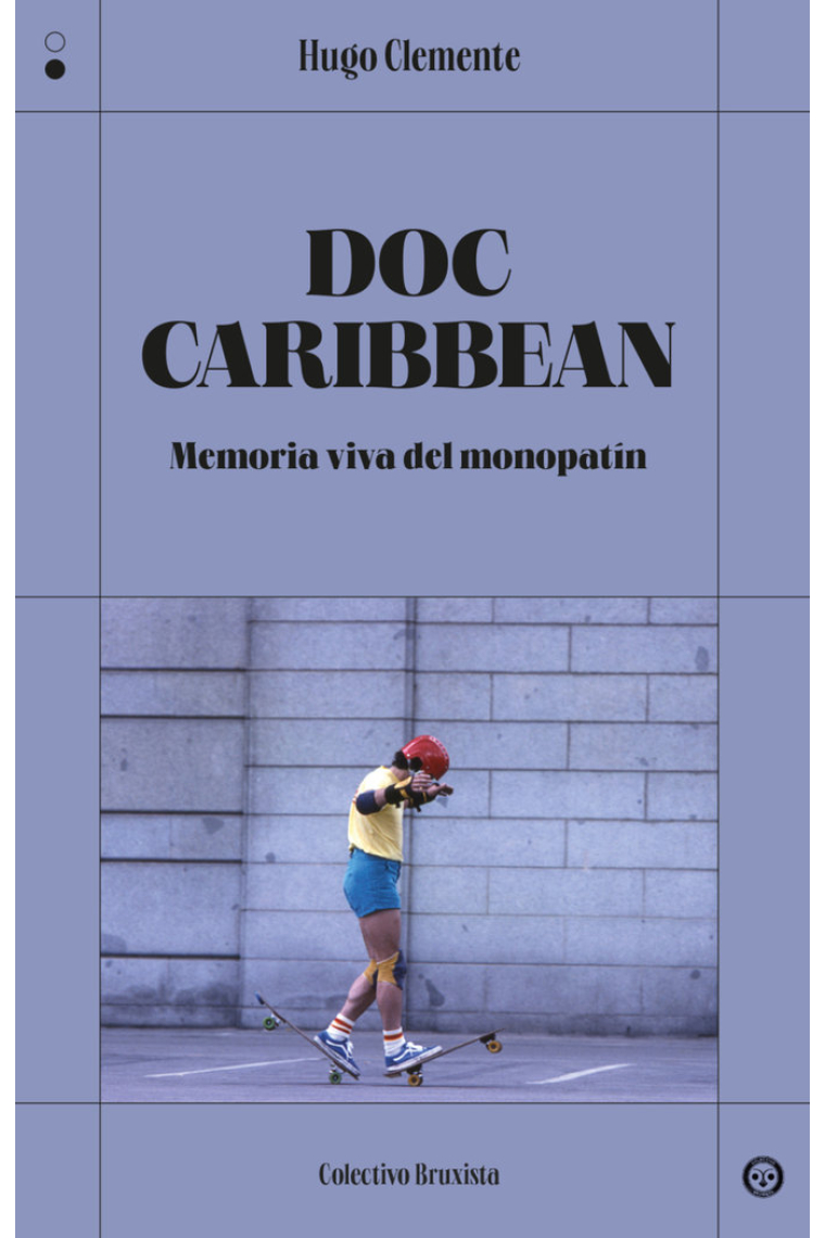 Doc Caribbean. Memoria viva del monopatín