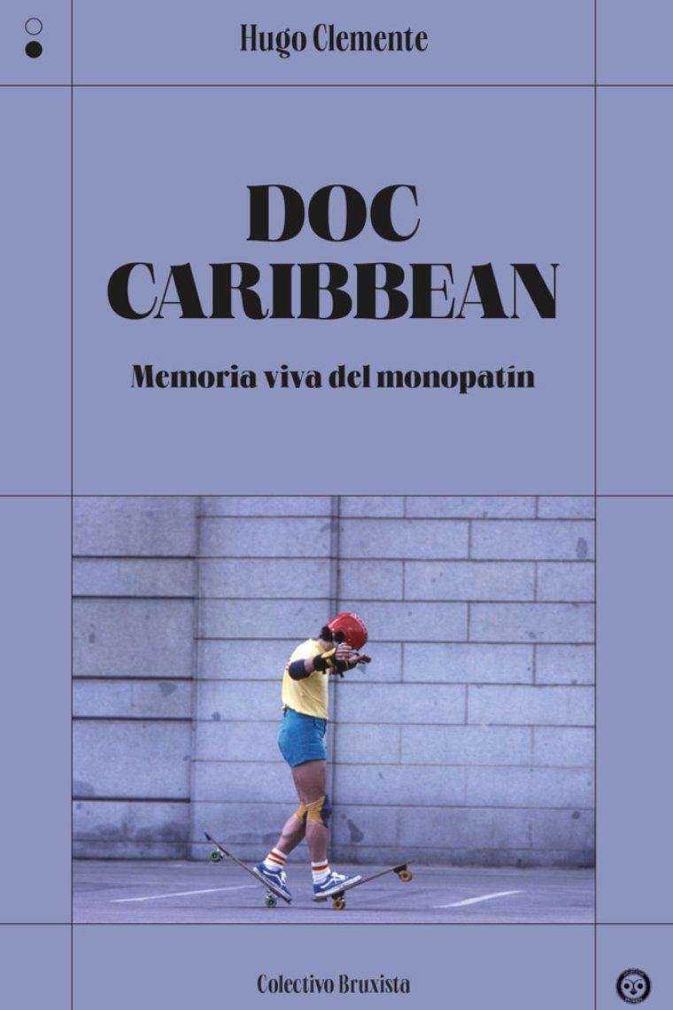 Doc Caribbean. Memoria viva del monopatín