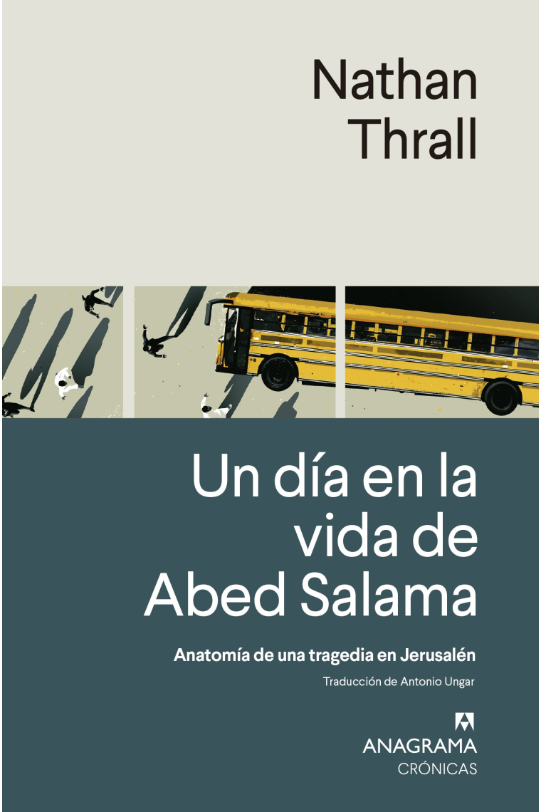 Un día en la vida de Abed Salama. Anatomía de una tragedia en Jerusalén (Premio Pulitzer de No Ficción 2024)