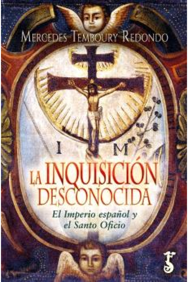 La Inquisición desconocida. El Imperio español y el Santo Oficio