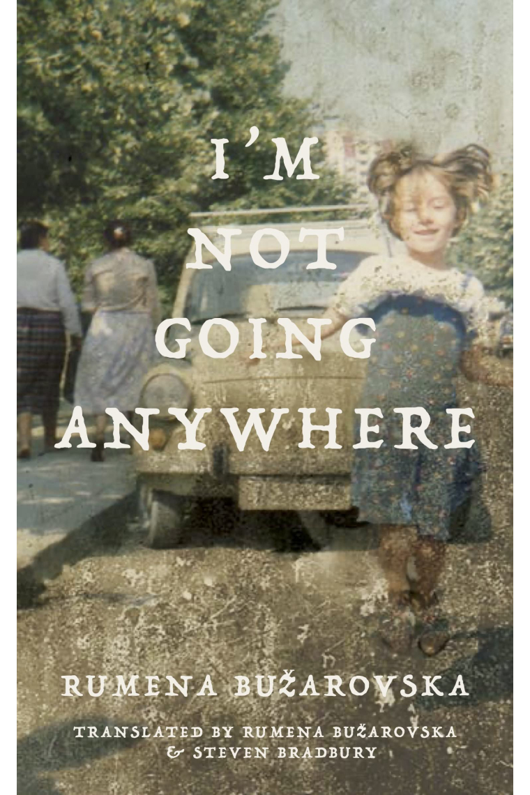 I'm Not Going Anywhere (Macedonian Literature)