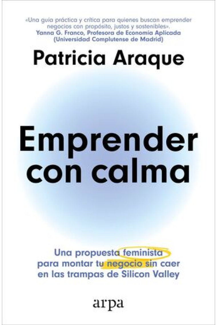 Emprender con calma. Una propuesta feminista para montar tu negocio sin caer en las trampas