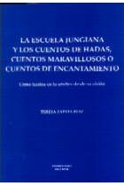 La escuela junguiana y los cuentos de hadas, cuentos maravillosos o cuentos de encantamiento