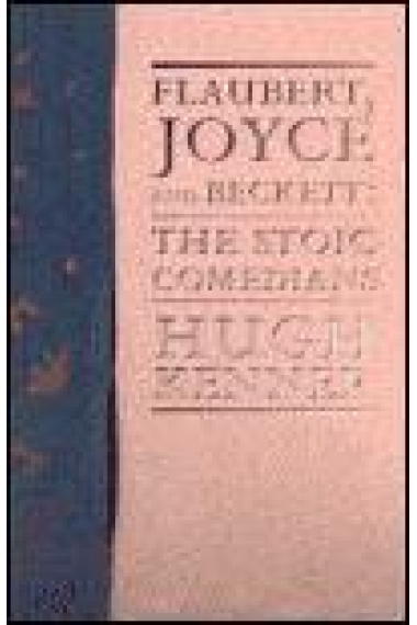 Flaubert, Joyce and Beckett: the stoic comediants