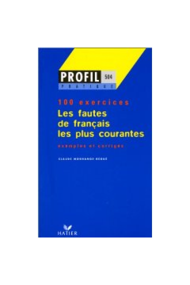 100 exercices. Les fautes de français les plus courantes