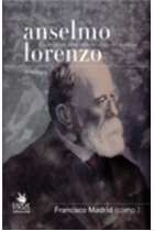 Anselmo Lorenzo. Un militante proletario en el ojo del huracán. Antología