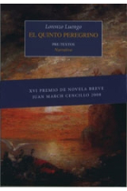 El quinto peregrino (XVI Premio de Novela Breve Juan March cencillo 2008)