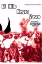 El hilo negro vasco. Anarquismo y anarcosindicalismo en el País Vasco (1870-1936)