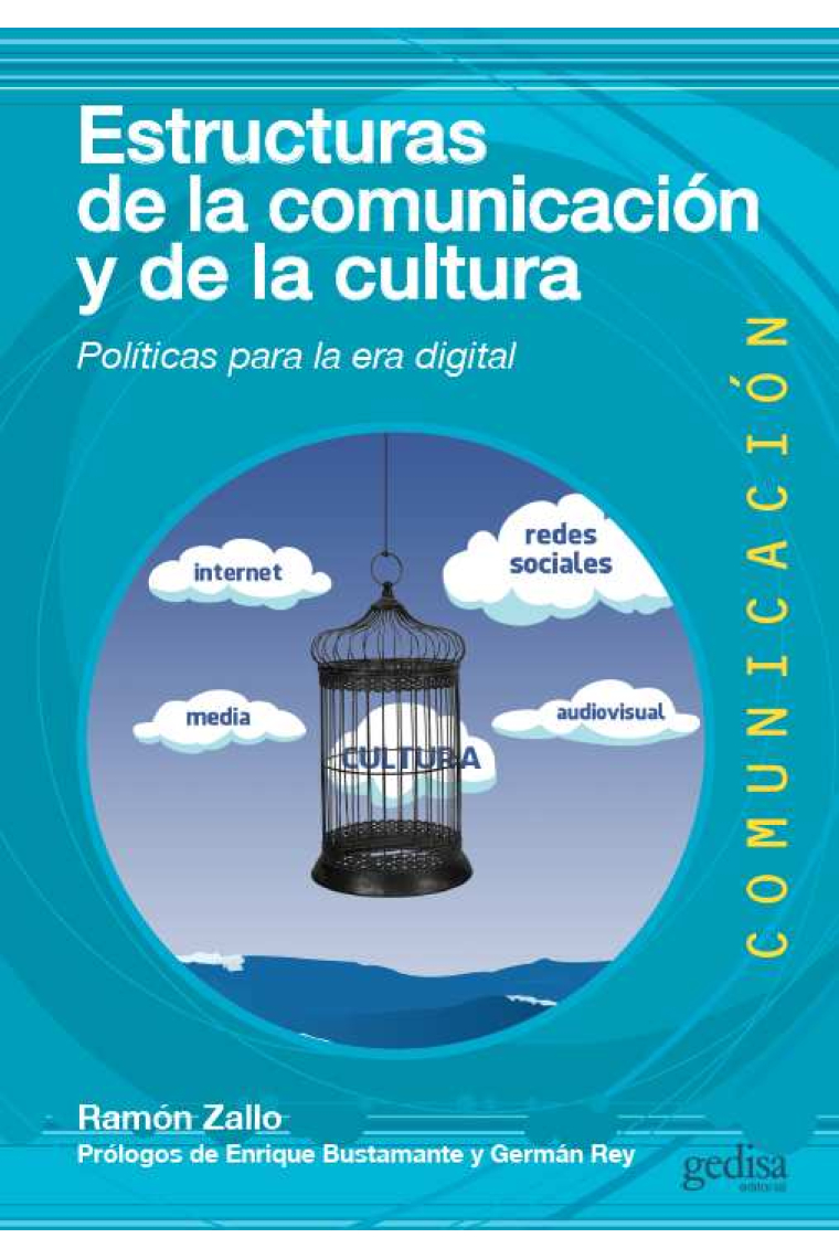 Estructuras de la comunicación y de la cultura. Políticas para la era digital