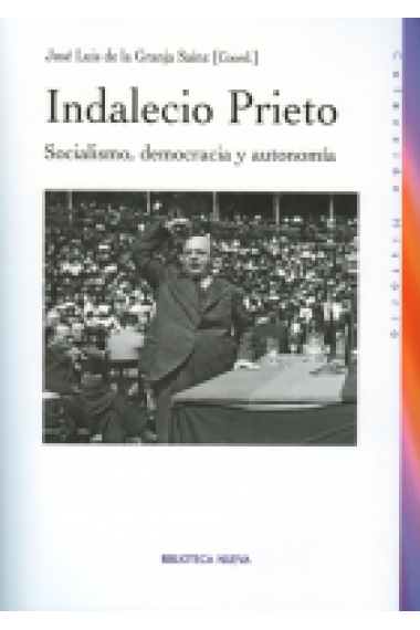 Indalecio Prieto. Socialismo, democracia y autonomía