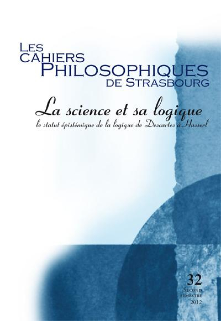 La science et sa logique: le statut épistémique de la logique de Descartes à Husserl