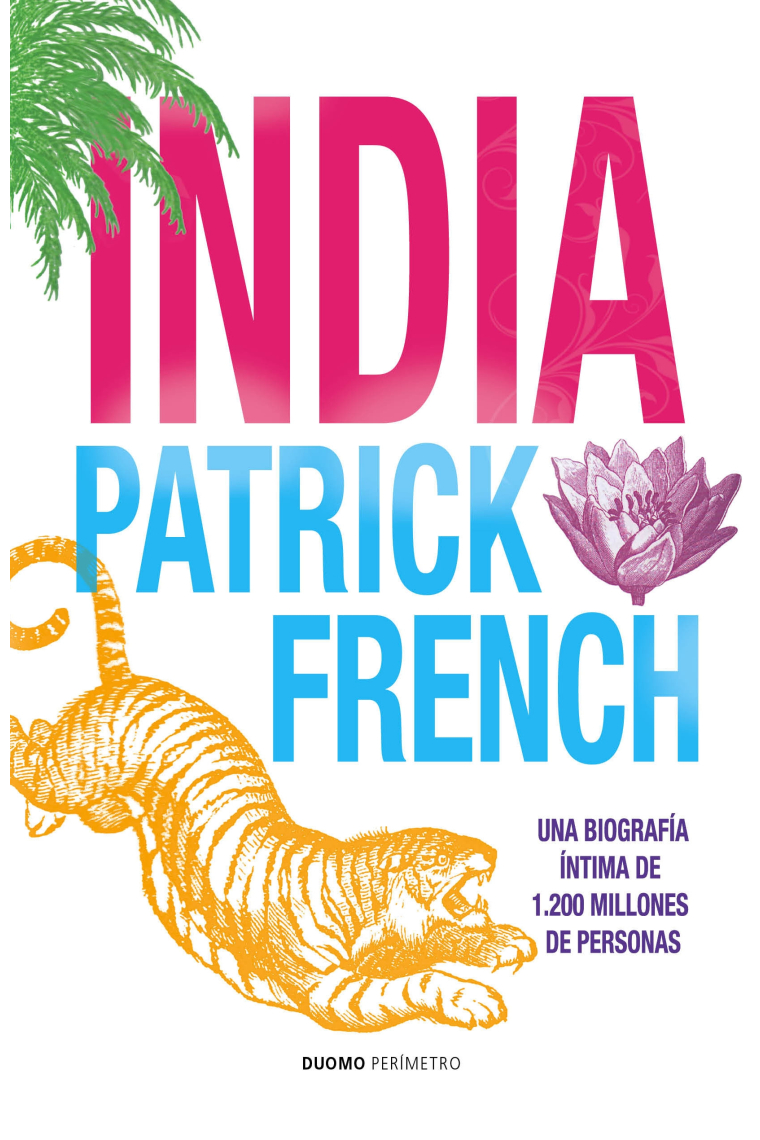 India. Una biografía íntima de 1.200 millones de personas