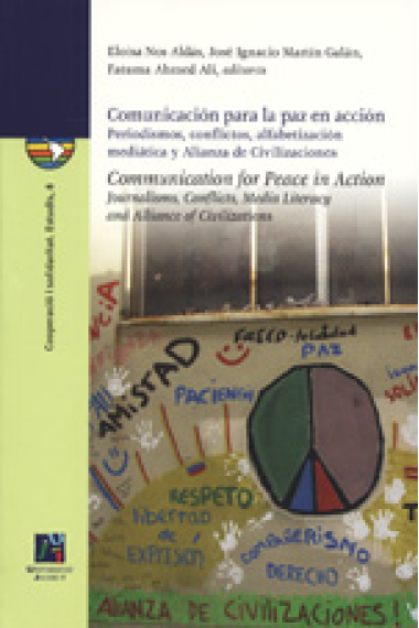 Comunicación para la paz en acción: Periodismos, conflictos, alfabetización mediática y Alianza de Civilizaciones