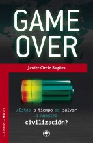 Game over. ¿Estás a tiempo de salvar a nuestra civilización?